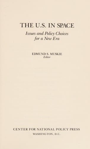 The U.S. in Space: Issues and Policy Choices for a New Era