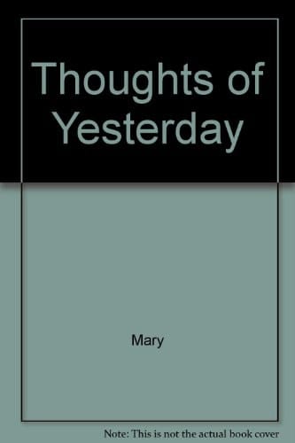 Thoughts of Yesterday