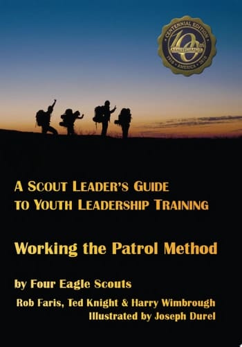 Working the Patrol Method A Scout Leader's Guide to Youth Leadership Training