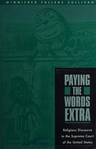 Paying the Words Extra: Religious Discourse in the Supreme Court of the United States (Religions of the World)