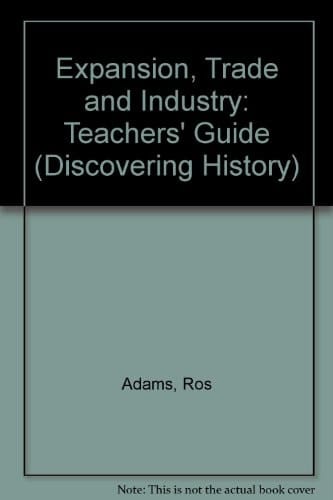 Expansion, Trade and Industry Teachers' guide