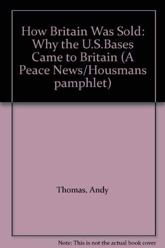 How Britain was Sold Why Bases Came to Britain