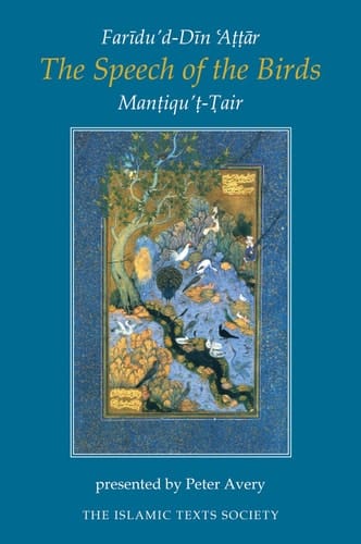 The Speech of the Birds Concerning Migration to the Real, the Manṭiqu'ṭ-ṭair