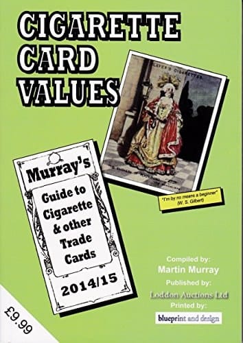 Cigarette Card Values Murray's Guide to Cigarette & Other Trade Cards: 2014/15