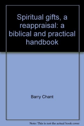 Spiritual Gifts A Reappraisal : a Biblical and Practical Handbook