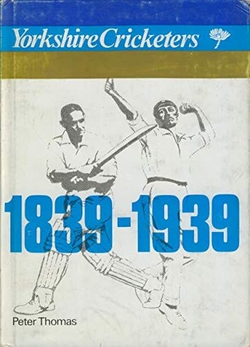 Yorkshire Cricketers, 1839-1939