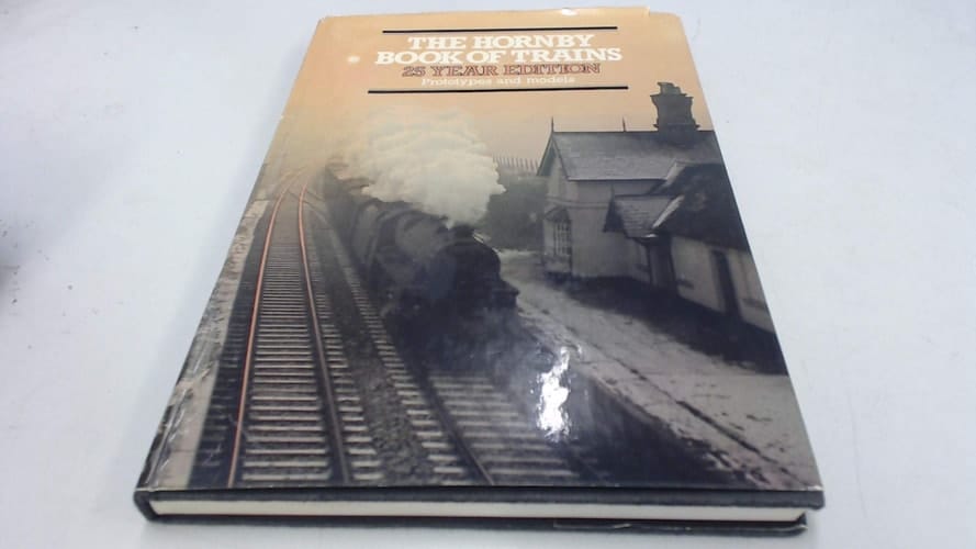 The Hornby Book of Trains,1954-1979 Prototypes and Models