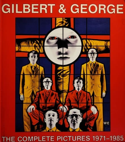 Gilbert and George the Complete Pict 71-85