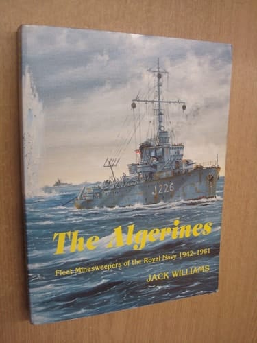 The Algerines Fleet Minesweepers of the Royal Navy, 1942-1961