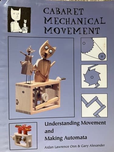 Cabaret Mechanical Movement: Understanding Movement and Making Automata