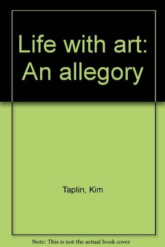 Life with Art An Allegory