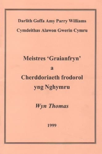 Meistres 'Graianfryn' a cherddoriaeth frodorol yng Nghymru