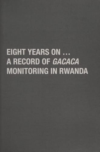 Eight Years on ... A Record of Gacaca Monitoring in Rwanda