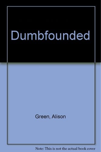 Dumbfounded May 1-30, 1999, Battersea Arts Centre