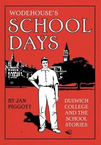 Wodehouse's School Days Dulwich College and the School Stories