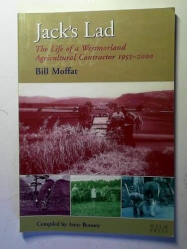 Jack's Lad The Life of a Westmoreland Agricultural Contractor, 1953-2000