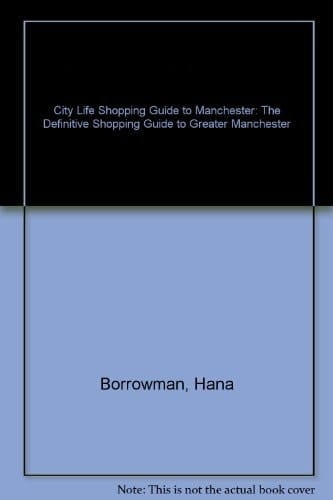" City Life " Shopping Guide to Manchester: The Definitive Shopping Guide to Greater Manchester