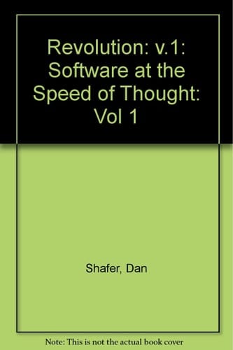 Revolution: Software at the Speed of Thought: Vol 1