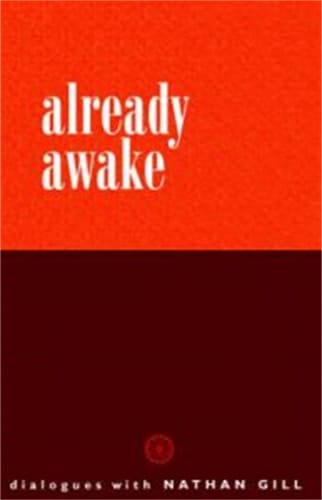 Already Awake Dialogues with Nathan Gill