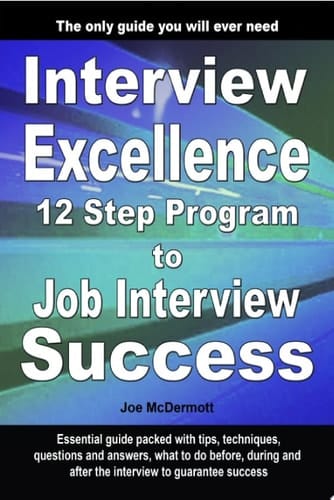 Interview Excellence 12 Step Program to Job Interview Success