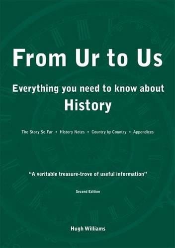 From Ur to Us Everything You Need to Know about History