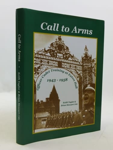 Call to Arms Officer Cadet Training at Eaton Hall 1943-1958