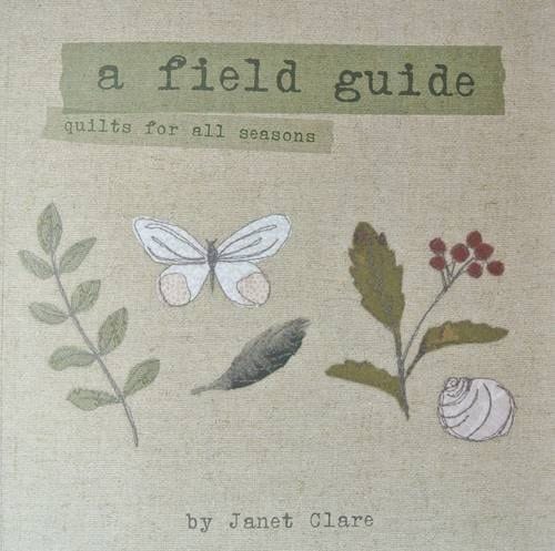 A Field Guide Quilts for All Seasons
