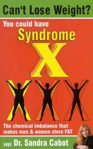 Can't Lose Weight? You Could Have Syndrome X The Chemical Imbalance That Makes Men and Women Store Fat