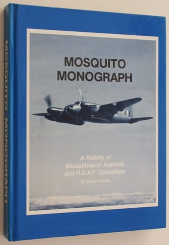 Mosquito Monograph - A History of Mosquitoes in Australia and RAAF Operations