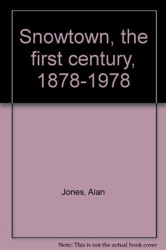 Snowtown, the First Century, 1878-1978