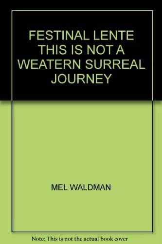 Festina Lente This is Not a Western, is it a Surreal Journey?