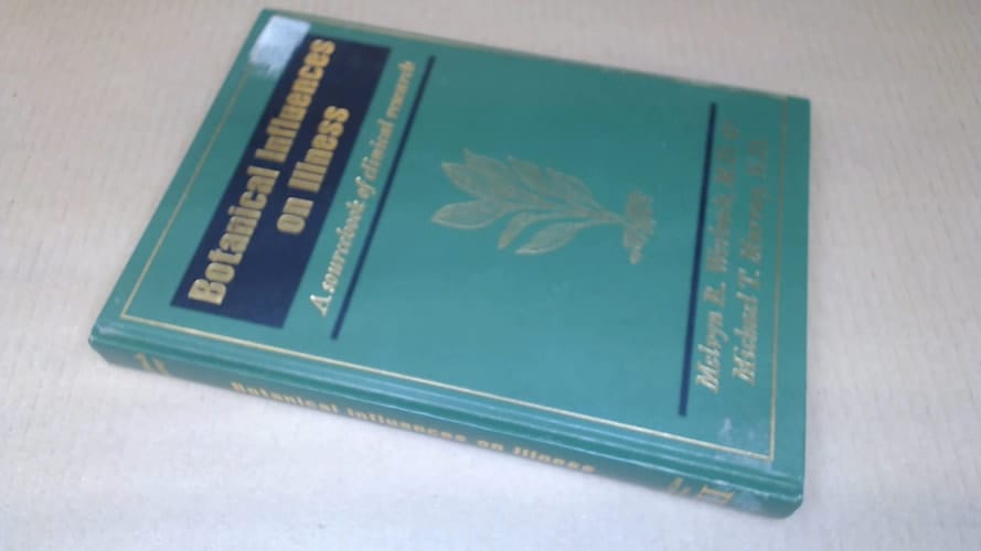 Botanical Influences on Illness: A Sourcebook of Clinical Research