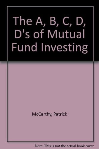 The A, B, C, D, D's of Mutual Fund Investing