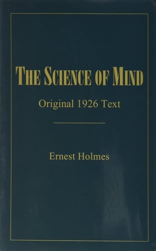The Science of Mind Original 1926 Text 1998 Edition