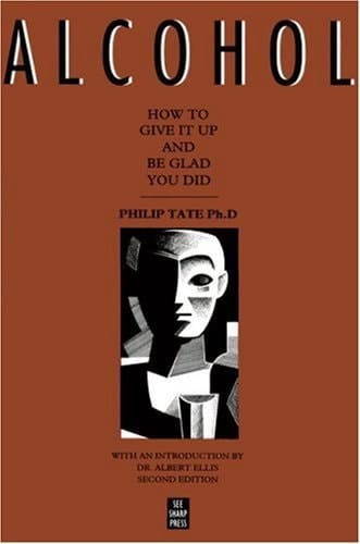 Alcohol How to Give it Up and be Glad You Did, a Sensible Approach