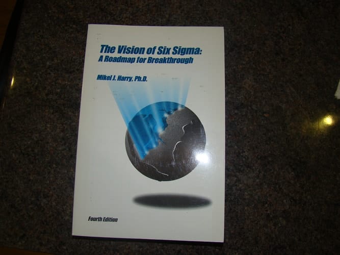 Vision of Six Sigma A Road Map for Breakthrough
