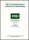 1996 1st International Symposium on Plasma Process-Induced Damage 13-14 May 1996, Santa Clara, California, USA