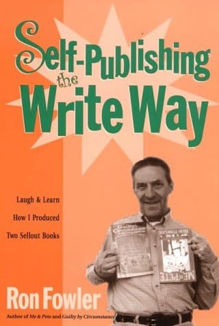 Self-Publishing the Write Way Laugh and Learn How I Produced Two Sellout Books