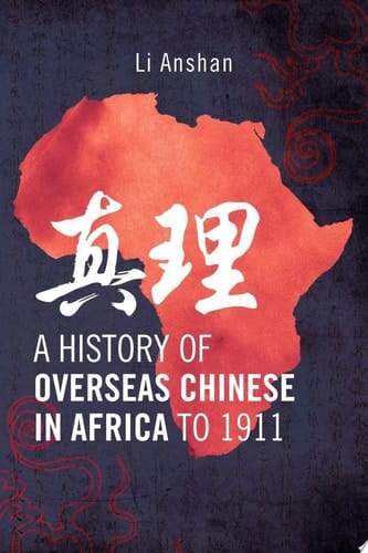A History of Overseas Chinese in Africa to 1911