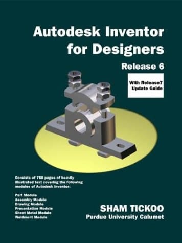 Autodesk Inventor for Designers Release 6 with Release 7 Update Guide