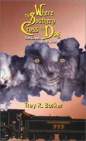 Where the Southern Cross the Dog The Green River Stories