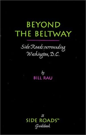 Beyond the Beltway Side Roads Surrounding Washington, D.C.