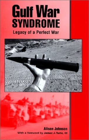 Gulf War Syndrome Legacy of a Perfect War