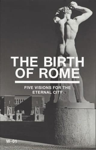 The Birth of Rome Five Visions for the Eternal City