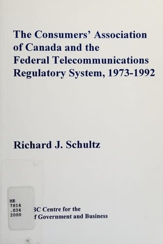 The Consumers' Association of Canada and the Federal Telecommunications Regulatory System, 1973-1992