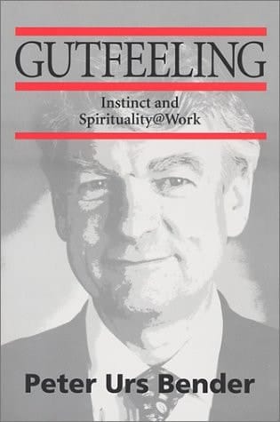 Gutfeeling Instinct and Spirituality @ Work