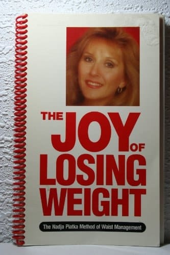 The Joy of Losing Weight : the Nadja Piatka Method of Waist Management