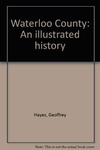 Waterloo County An Illustrated History