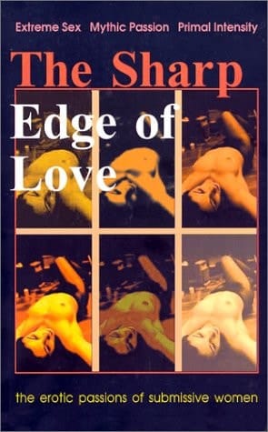 The Sharp Edge of Love The Erotic Passions of Submissive Women