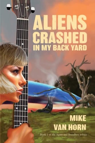 Aliens Crashed in My Back Yard A Kind of a Love Story